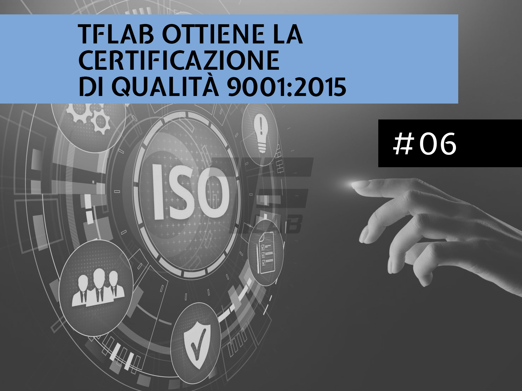 TFLab ottiene la certificazione di qualità 9001:2015